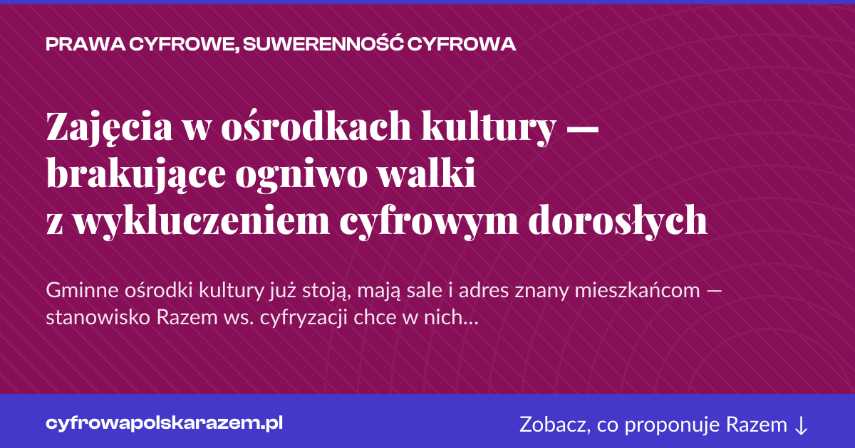 Karta social do udostępnienia: Zajęcia w ośrodkach kultury — brakujące ogniwo walki z wykluczeniem cyfrowym dorosłych